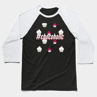 Chocoholic, I Love Chocolate Baseball T-Shirt